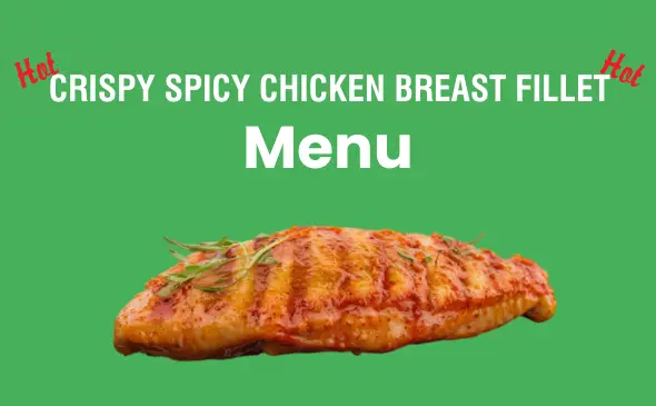 Crispy Spicy Chicken Breast Fillet Menu